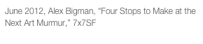 June 2012, Alex Bigman, “Four Stops to Make at the Next Art Murmur,” 7x7SF